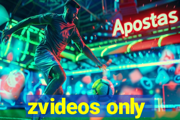 zvideos only